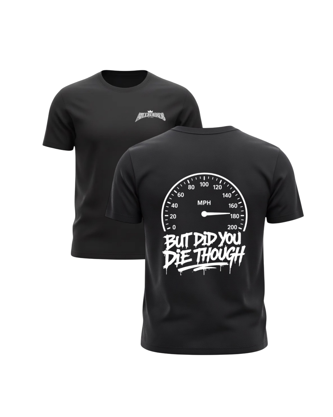“But did you die though” Shirt
